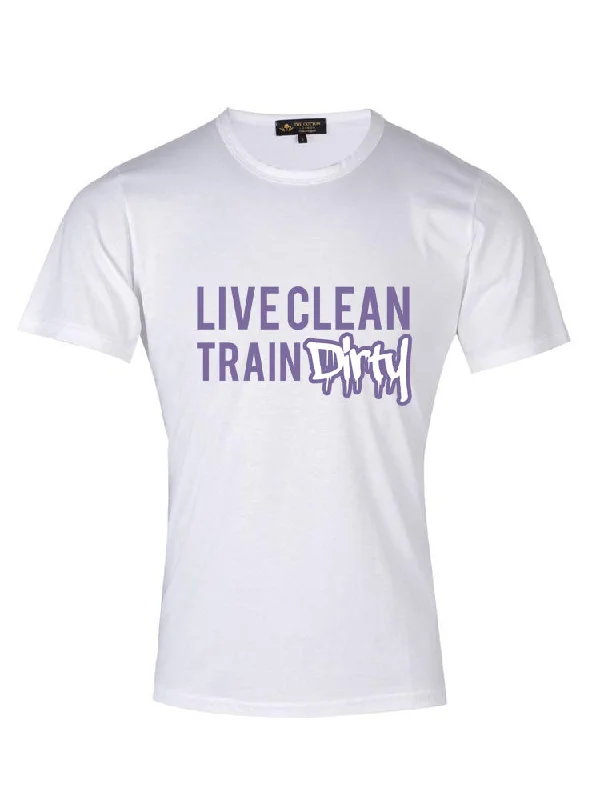 TCL Live Clean Train Dirty Slogan T-shirt