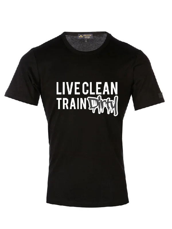 TCL Live Clean Train Dirty Slogan T-shirt