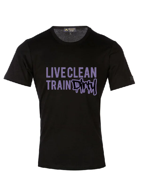 TCL Live Clean Train Dirty Slogan T-shirt